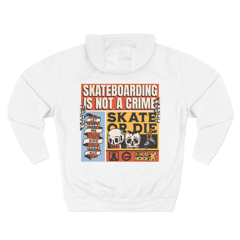 Skateboarding Is Not a Crime Hoodie — Skate or Die Graphic Hoodie