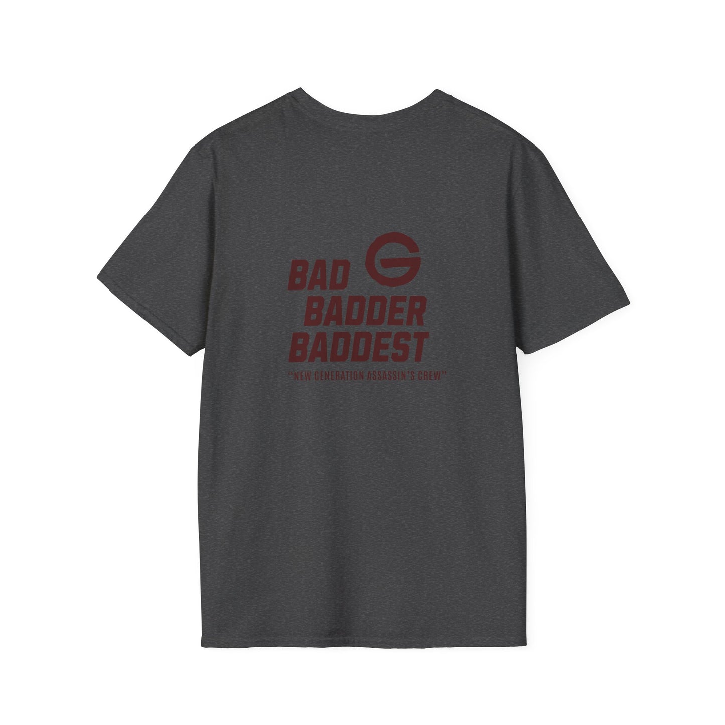 Bad Badder Baddest T-Shirt Logo Tee