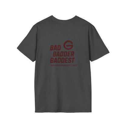 Bad Badder Baddest T-Shirt Logo Tee