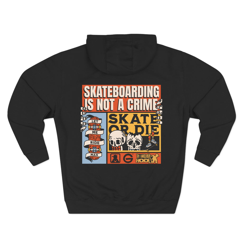 Skateboarding Is Not a Crime Hoodie — Skate or Die Graphic Hoodie