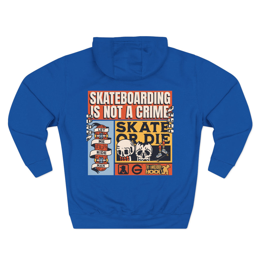 Skateboarding Is Not a Crime Hoodie — Skate or Die Graphic Hoodie