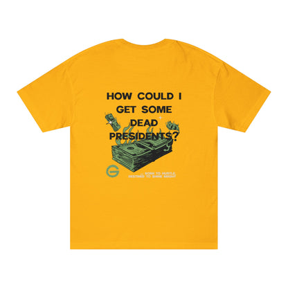 How could I get some dead presidents?