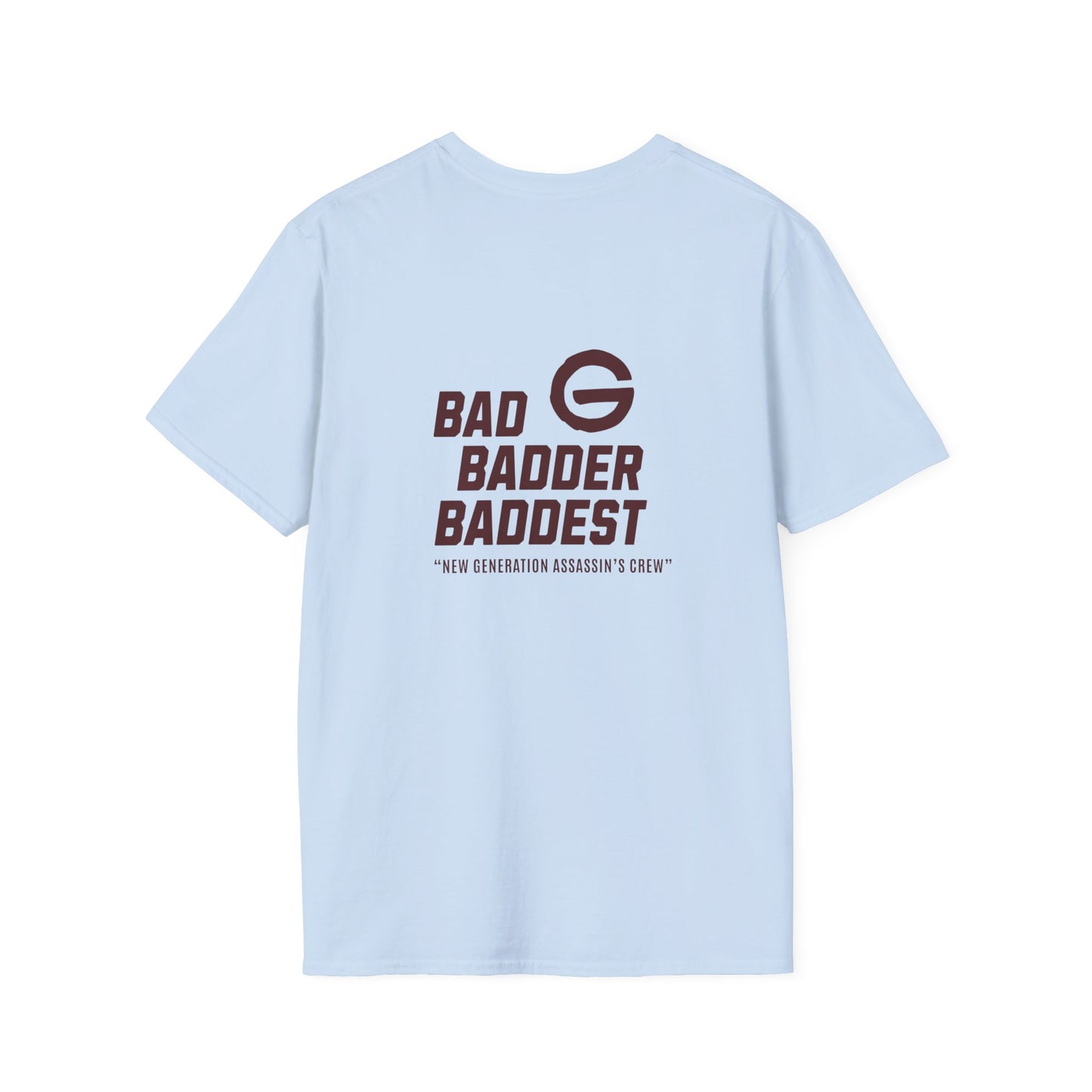 Bad Badder Baddest T-Shirt Logo Tee