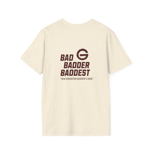 Bad Badder Baddest T-Shirt Logo Tee