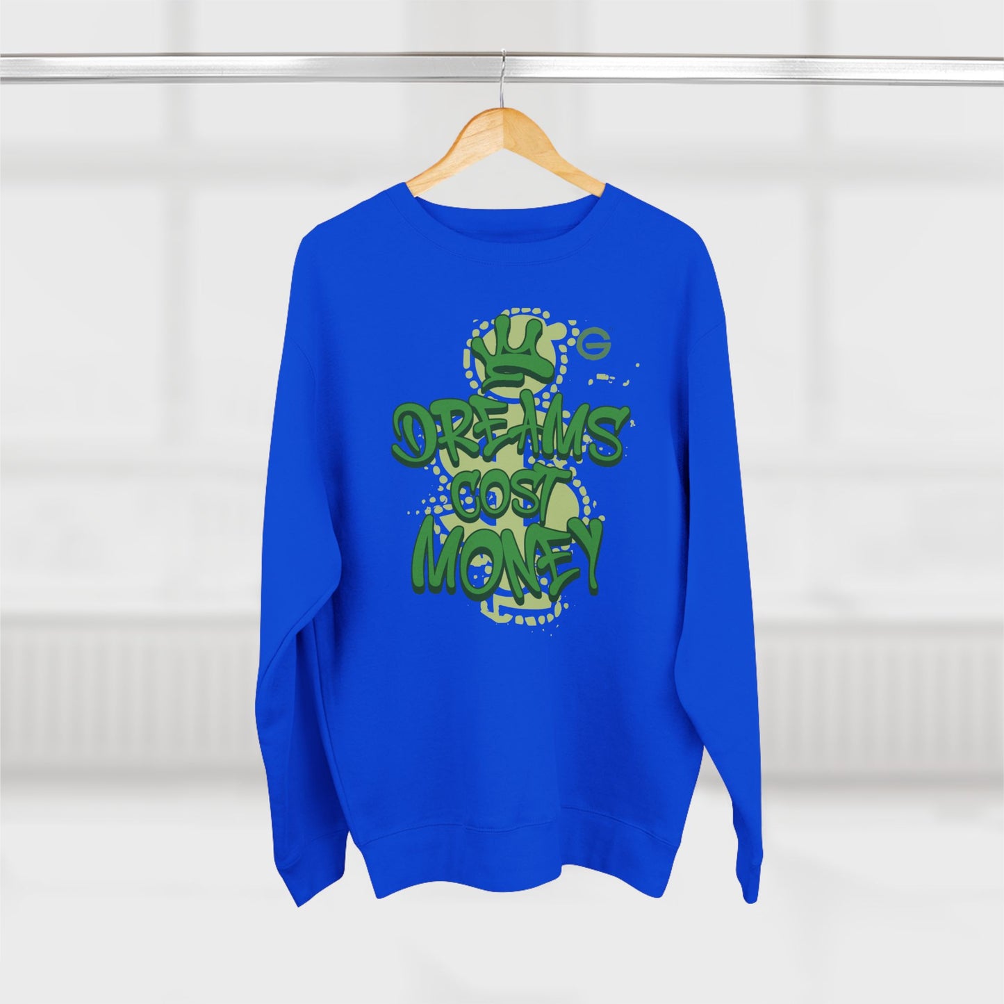 Dreams Cost Money Green Sweatshirt
