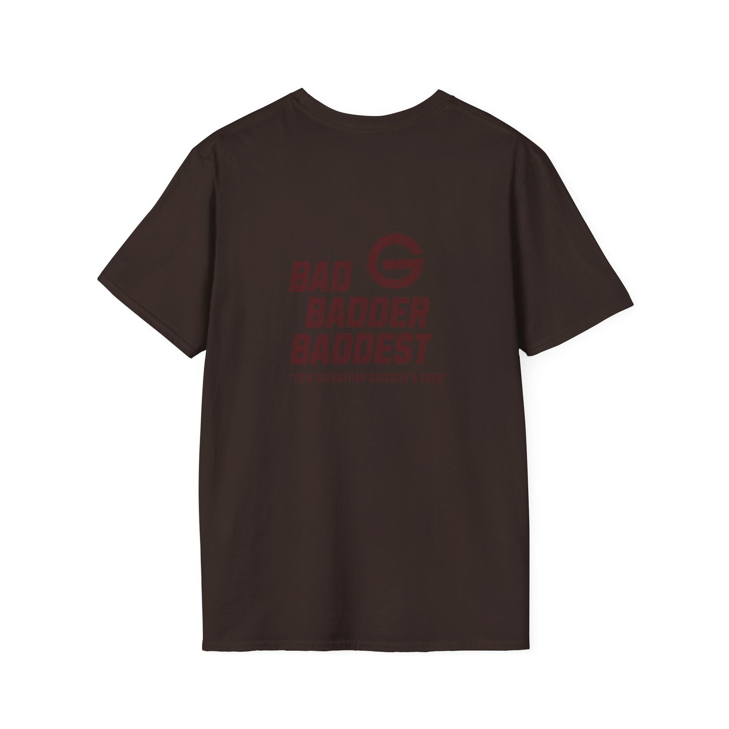 Bad Badder Baddest T-Shirt Logo Tee