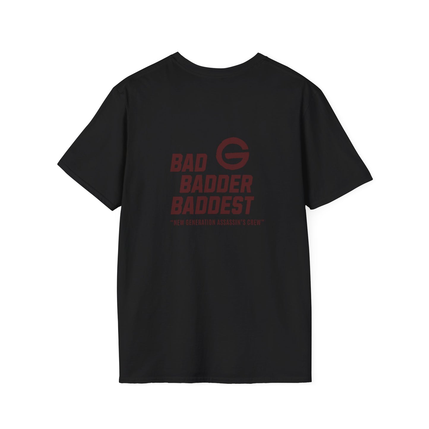 Bad Badder Baddest T-Shirt Logo Tee