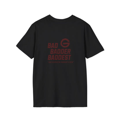 Bad Badder Baddest T-Shirt Logo Tee