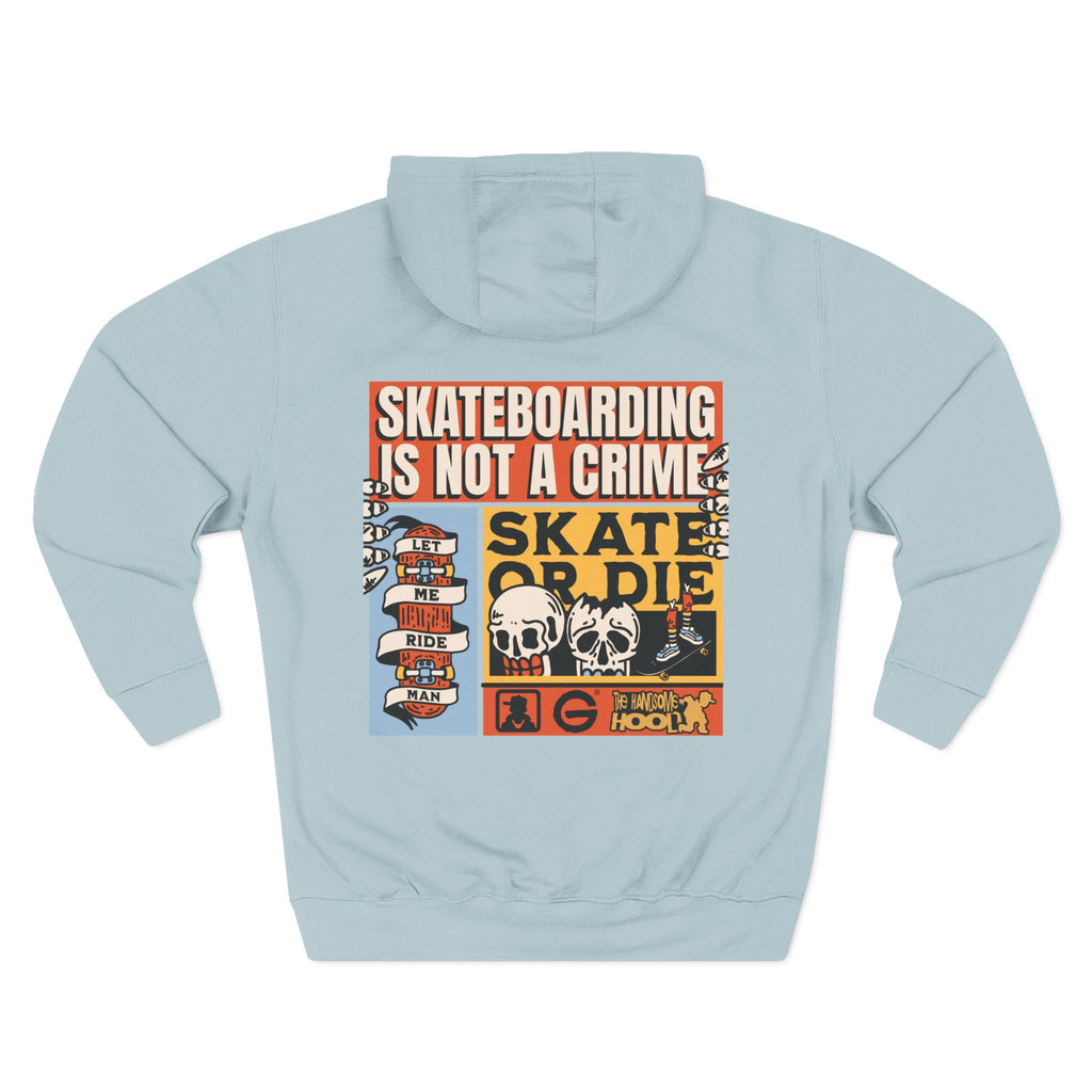 Skateboarding Is Not a Crime Hoodie — Skate or Die Graphic Hoodie